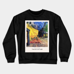 Cafe Terrace at Night by Van Gogh with text Crewneck Sweatshirt